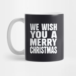 We wish you a Merry Christmas Mug